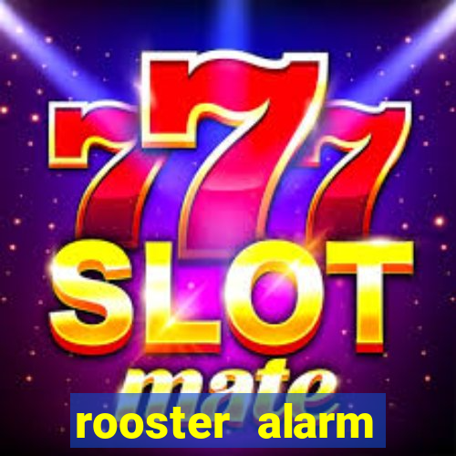 rooster alarm motorola download